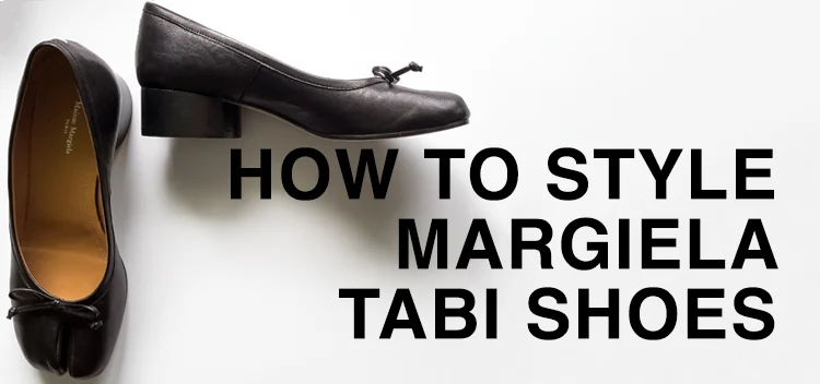 So you got Margiela Tabi Flats; here’s how to style them